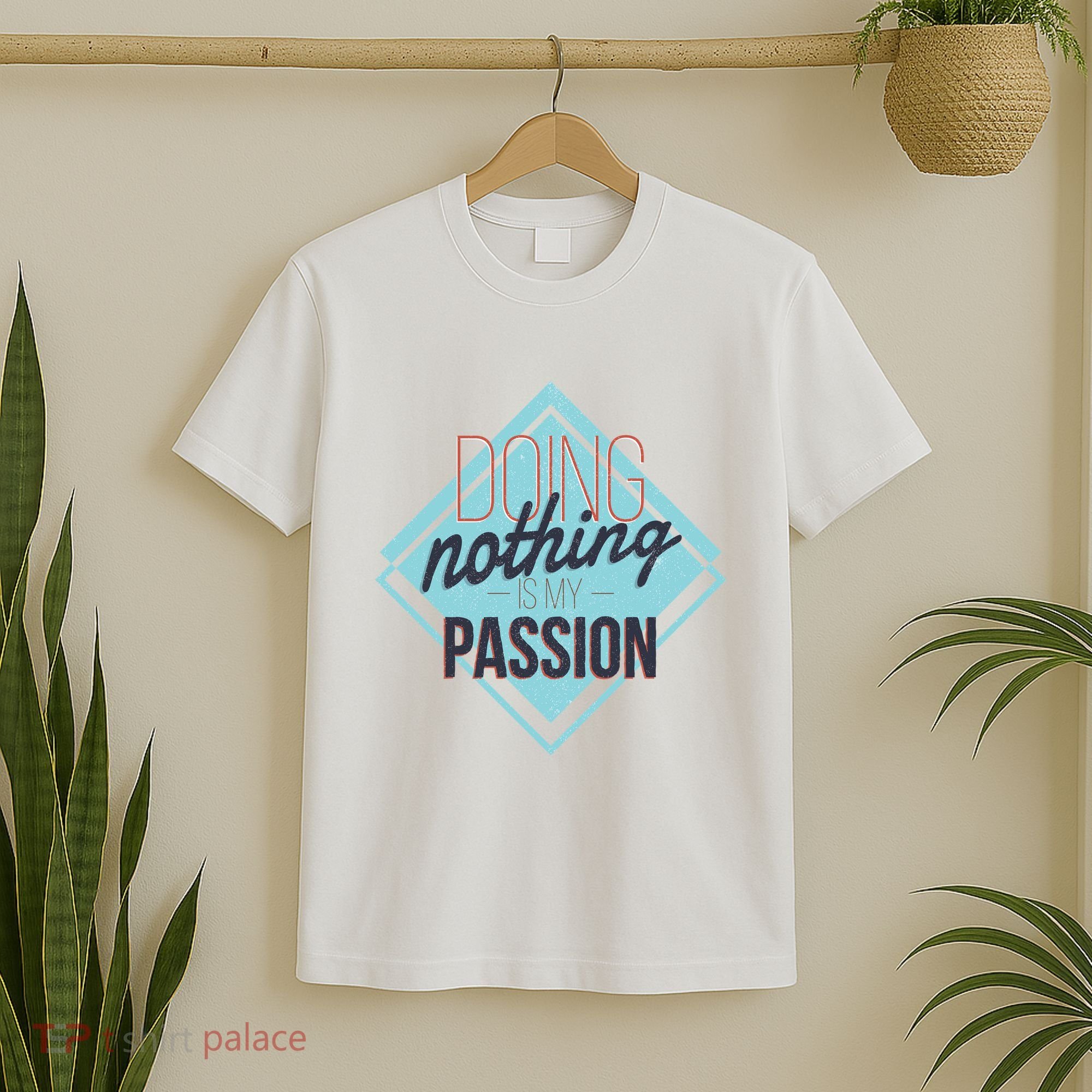 Doing Nothing Is My Passion Funny T-Shirt