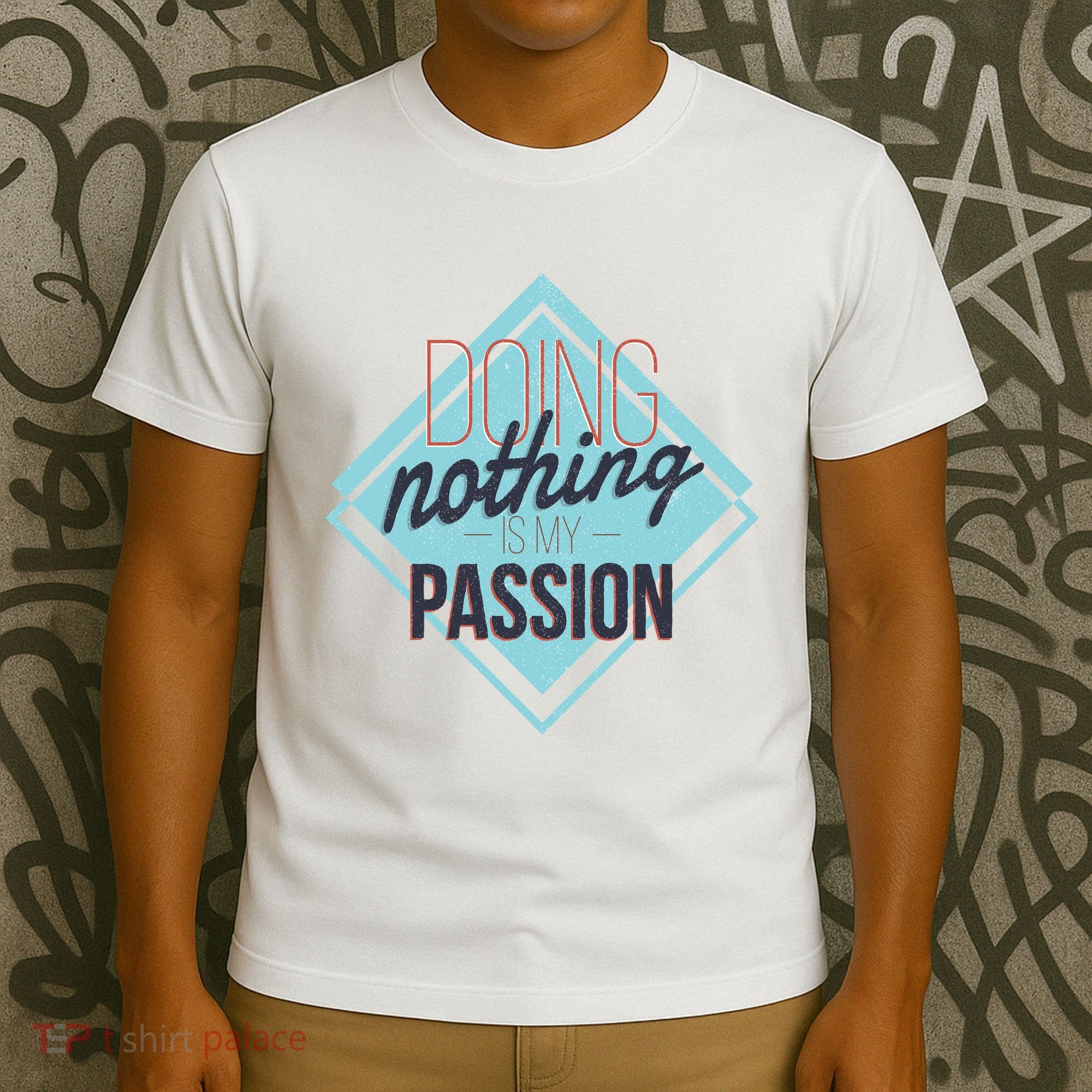 Doing Nothing Is My Passion Funny T-Shirt