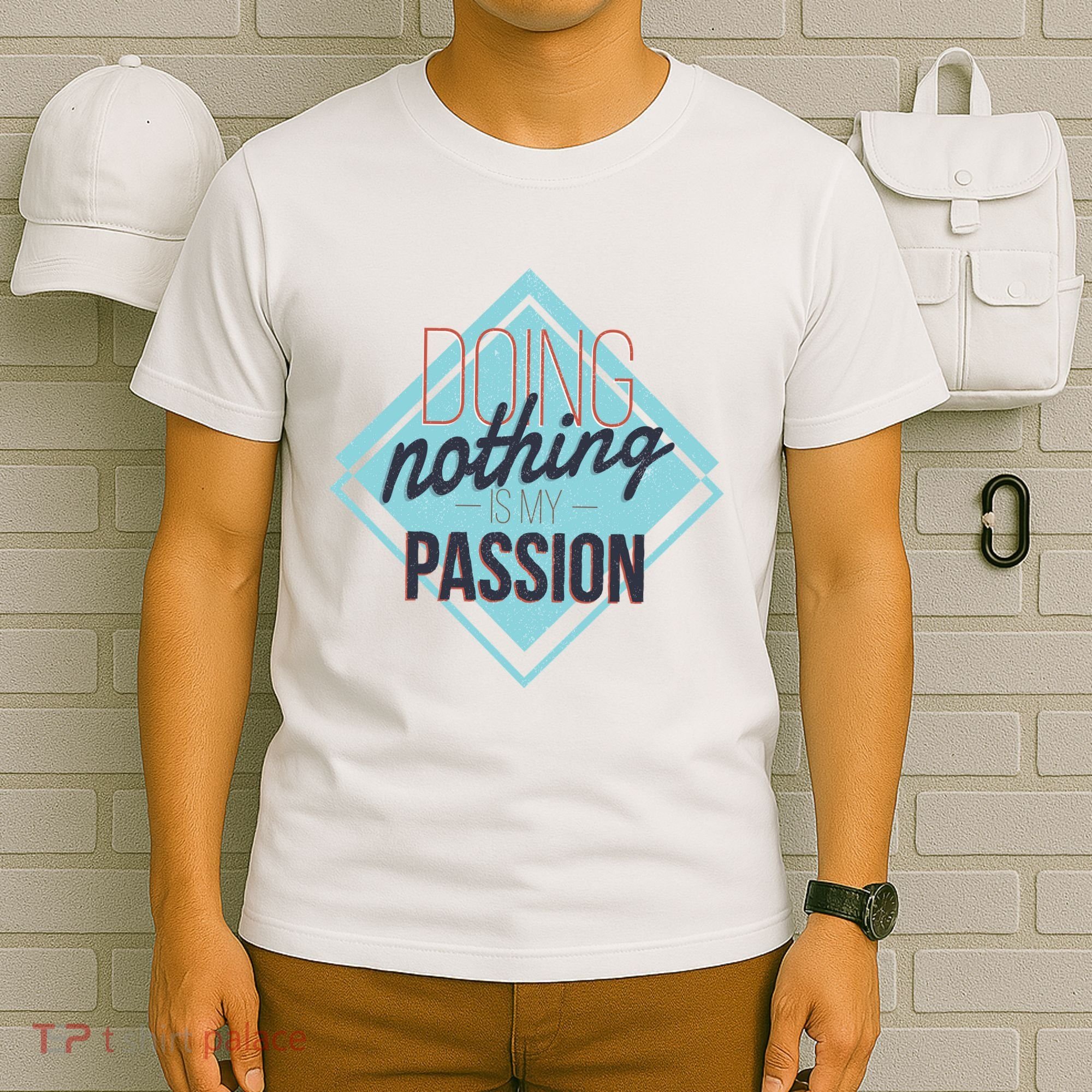 Doing Nothing Is My Passion Funny T-Shirt