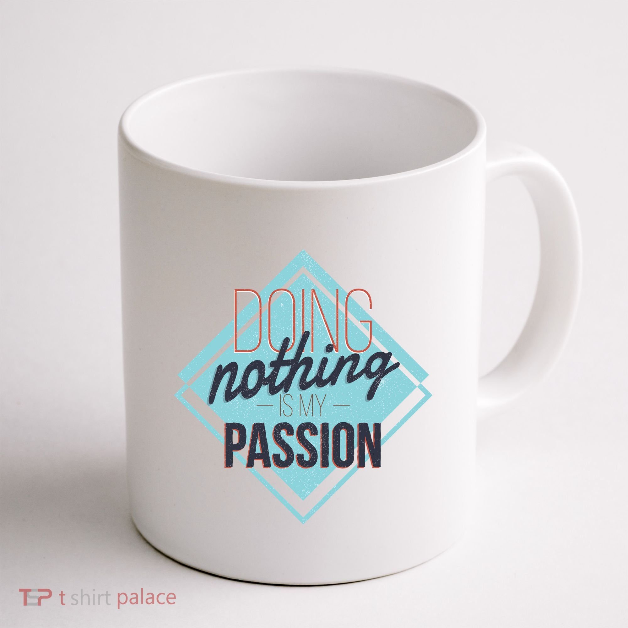Doing Nothing Is My Passion Funny Coffee Mug