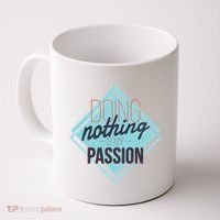 Doing Nothing Is My Passion Funny Coffee Mug thumb 0