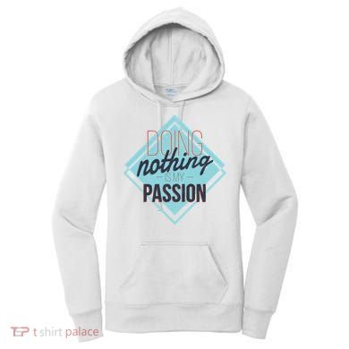 Doing Nothing Is My Passion Funny Women's Hoodie