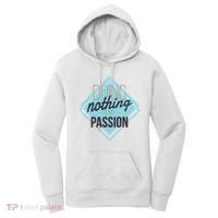 Doing Nothing Is My Passion Funny Women's Hoodie thumb 0