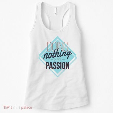 Doing Nothing Is My Passion Funny Women's Tank Top