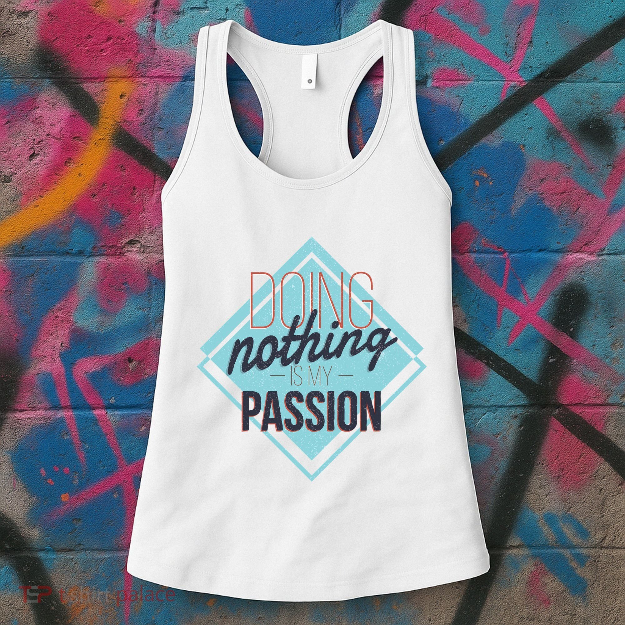 Doing Nothing Is My Passion Funny Women's Tank Top
