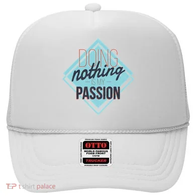 Doing Nothing Is My Passion Funny Hat