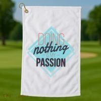 Doing Nothing Is My Passion Funny Golf Towel thumb 1