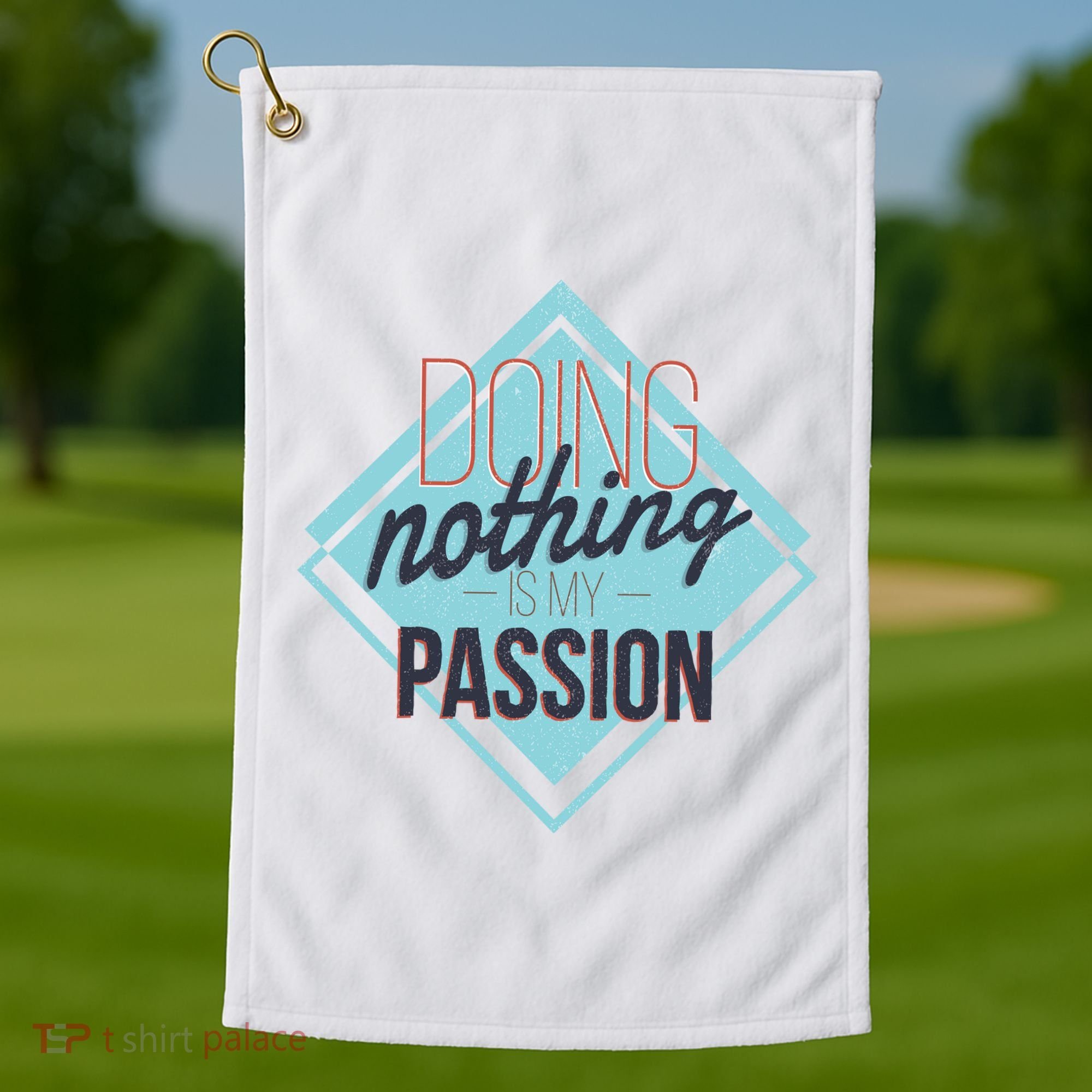 Doing Nothing Is My Passion Funny Golf Towel