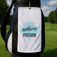 Doing Nothing Is My Passion Funny Golf Towel thumb 2