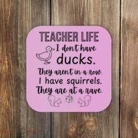 Ducks Not In A Row, Squirrel Rave Funny Teacher  Coaster thumb 0