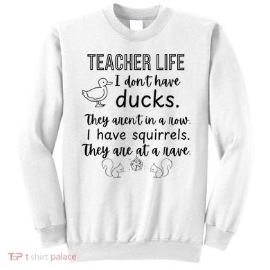 Ducks Not In A Row, Squirrel Rave Funny Teacher  Sweatshirt
