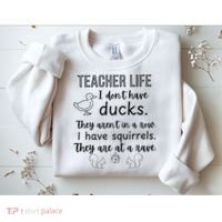 Ducks Not In A Row, Squirrel Rave Funny Teacher  Sweatshirt thumb 2