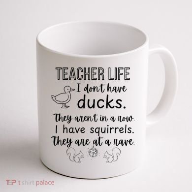 Ducks Not In A Row, Squirrel Rave Funny Teacher  Coffee Mug back