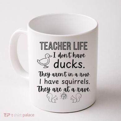 Ducks Not In A Row, Squirrel Rave Funny Teacher  Coffee Mug