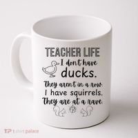 Ducks Not In A Row, Squirrel Rave Funny Teacher  Coffee Mug thumb 0