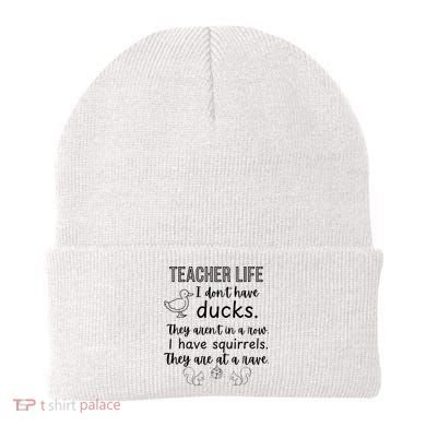 Ducks Not In A Row, Squirrel Rave Funny Teacher  Beanie