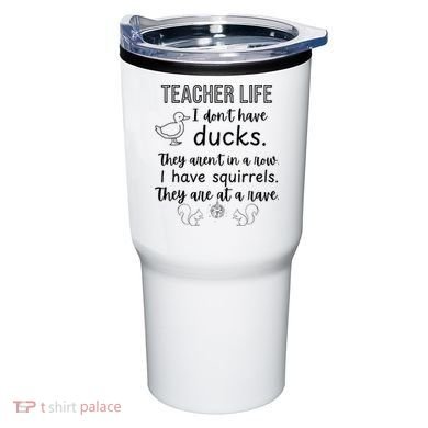 Ducks Not In A Row, Squirrel Rave Funny Teacher  Tumbler