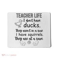 Ducks Not In A Row, Squirrel Rave Funny Teacher  Mousepad thumb 0