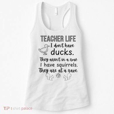 Ducks Not In A Row, Squirrel Rave Funny Teacher  Women's Tank Top