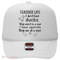 Ducks Not In A Row, Squirrel Rave Funny Teacher  Hat thumb 0