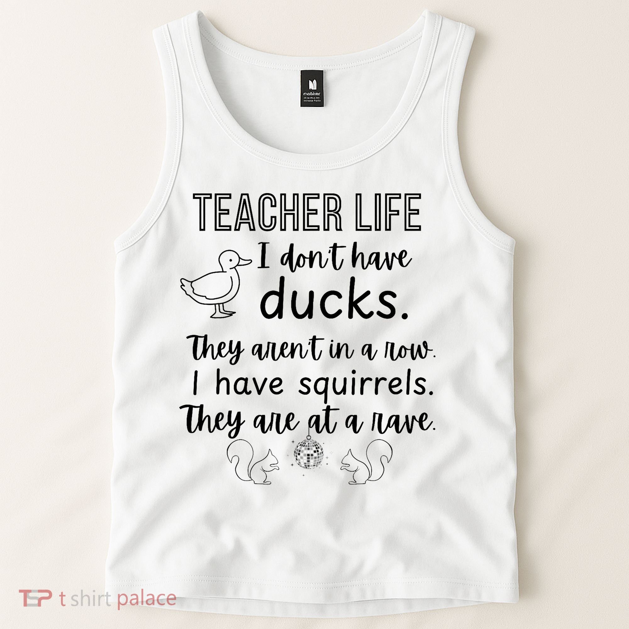 Ducks Not In A Row, Squirrel Rave Funny Teacher  Tank Top
