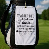 Ducks Not In A Row, Squirrel Rave Funny Teacher  Golf Towel thumb 2