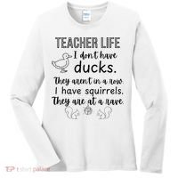 Ducks Not In A Row, Squirrel Rave Funny Teacher  Women's Long Sleeve Shirt thumb 0
