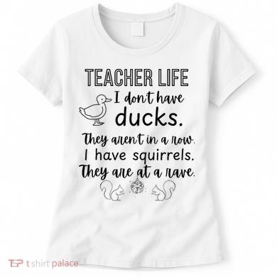 Ducks Not In A Row, Squirrel Rave Funny Teacher  Women's T-Shirt