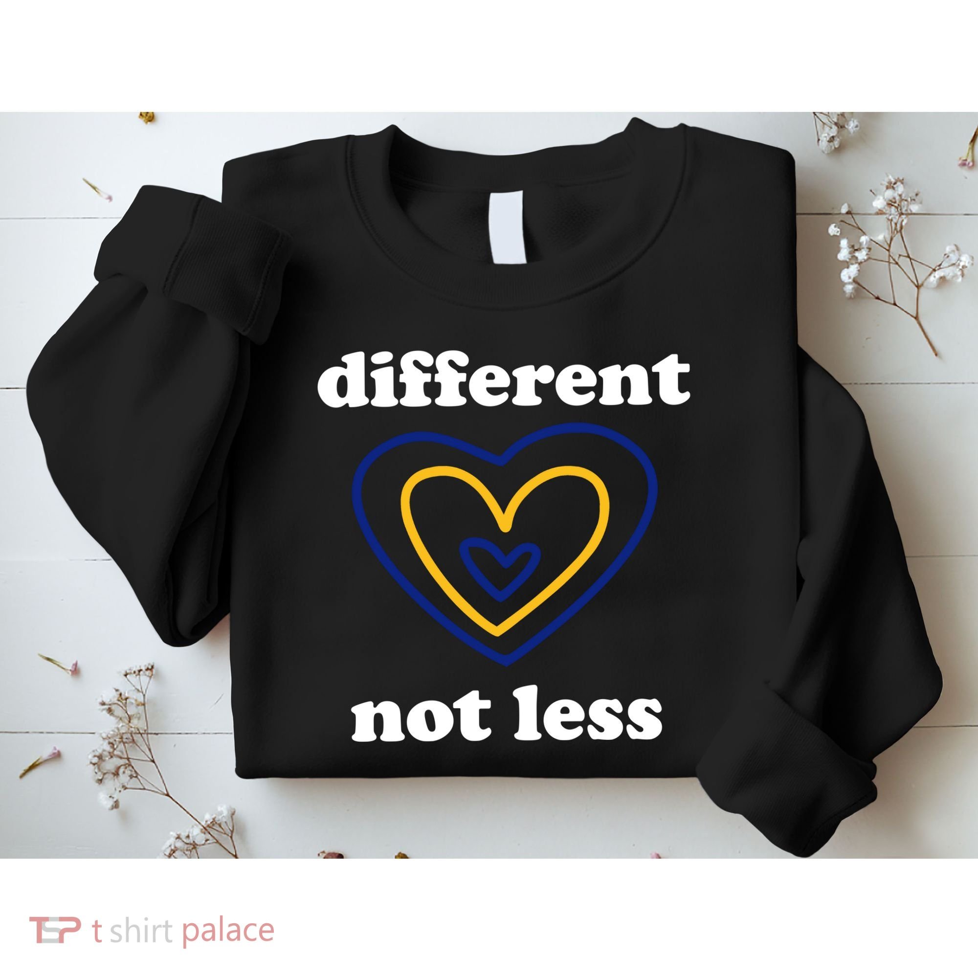 Different Not Less Down Syndrome Awareness Heart Sweatshirt