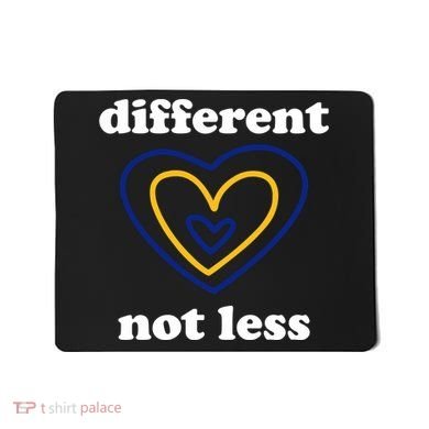 Different Not Less Down Syndrome Awareness Heart Mousepad