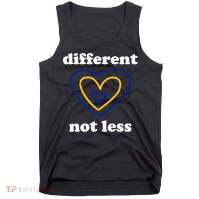 Different Not Less Down Syndrome Awareness Heart Tank Top