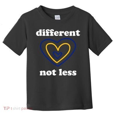 Different Not Less Down Syndrome Awareness Heart Toddler T-Shirt
