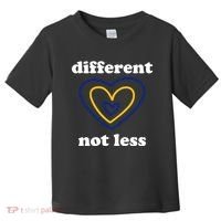 Different Not Less Down Syndrome Awareness Heart Toddler T-Shirt thumb 0