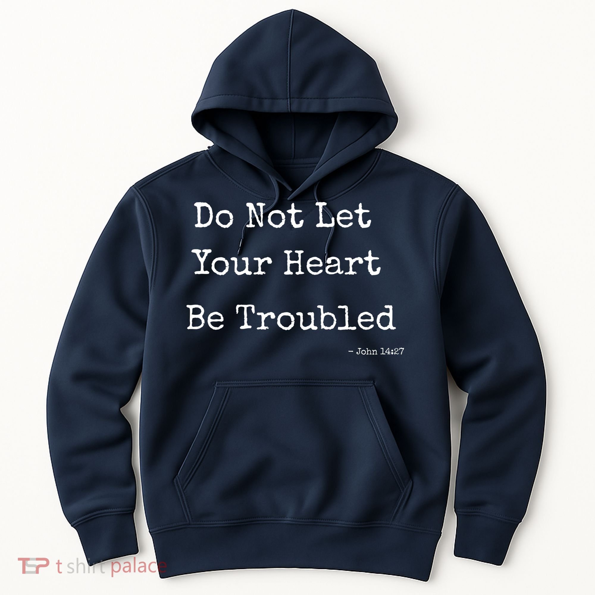 Do Not Let Your Heart Be Troubled Biblical Quote John 14:27 Hoodie