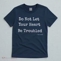 Do Not Let Your Heart Be Troubled Biblical Quote John 14:27 T-Shirt thumb 5