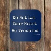 Do Not Let Your Heart Be Troubled Biblical Quote John 14:27 Coaster thumb 0