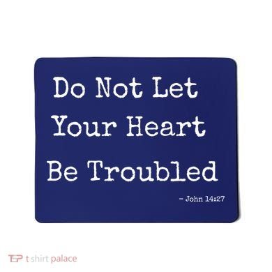 Do Not Let Your Heart Be Troubled Biblical Quote John 14:27 Mousepad
