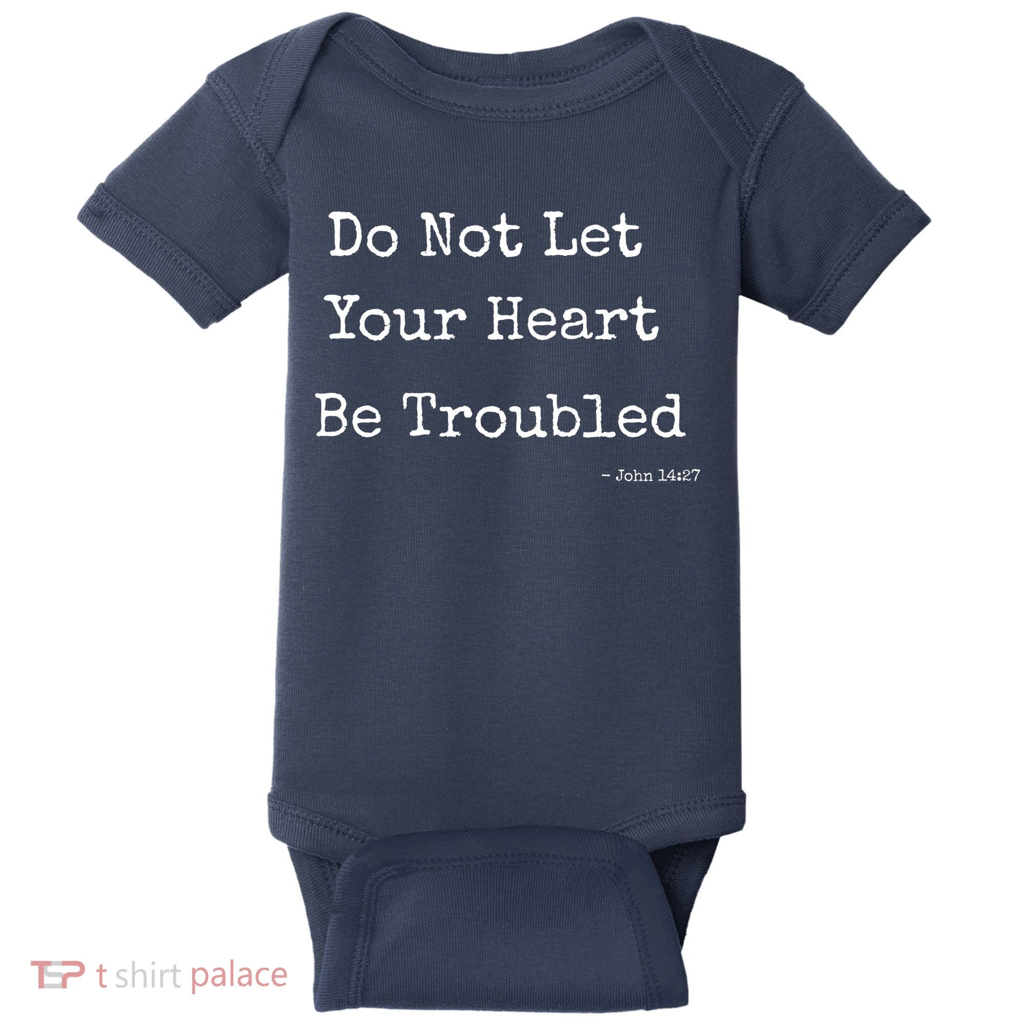 Do Not Let Your Heart Be Troubled Biblical Quote John 14:27 Baby Bodysuit