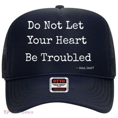 Do Not Let Your Heart Be Troubled Biblical Quote John 14:27 Hat