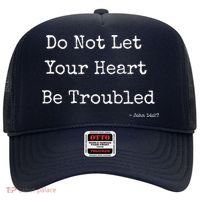 Do Not Let Your Heart Be Troubled Biblical Quote John 14:27 Hat thumb 0