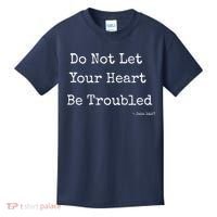 Do Not Let Your Heart Be Troubled Biblical Quote John 14:27 Kids T-Shirt thumb 0