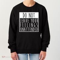 Do Not Leave Your Feelings Unattended Women's Sweatshirt thumb 0