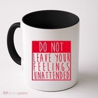 Do Not Leave Your Feelings Unattended Coffee Mug thumb 0