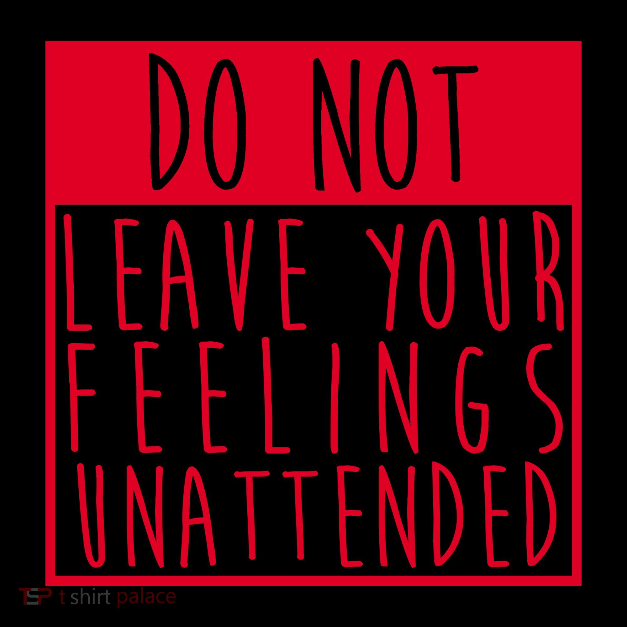 Do Not Leave Your Feelings Unattended Coffee Mug