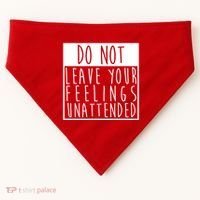 Do Not Leave Your Feelings Unattended USA-Made Doggie Bandana thumb 0