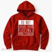 Do Not Leave Your Feelings Unattended Hoodie thumb 0