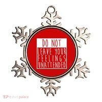 Do Not Leave Your Feelings Unattended Ornament thumb 0