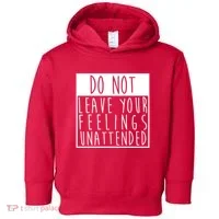 Do Not Leave Your Feelings Unattended Toddler Hoodie thumb 0