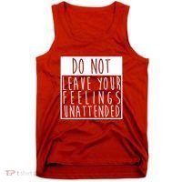 Do Not Leave Your Feelings Unattended Tank Top thumb 0
