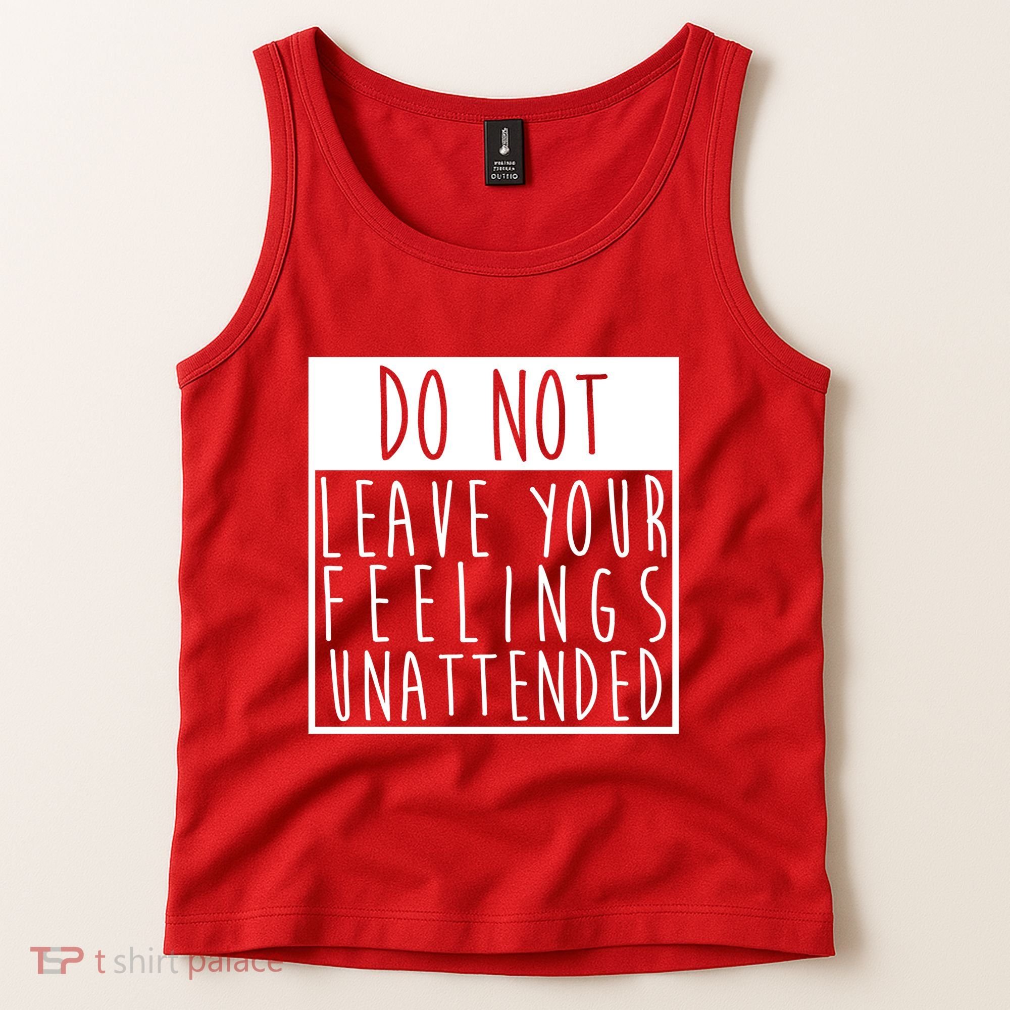 Do Not Leave Your Feelings Unattended Tank Top